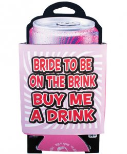 Bachelorette Bride to be on the Brink Drink Cozy