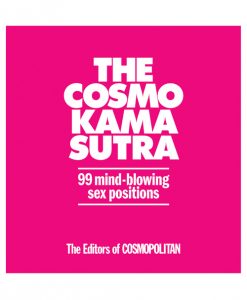 The Cosmo Kama Sutra 99 Mind Blowing Sex Positions