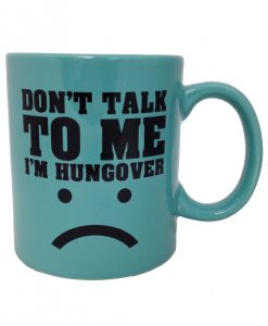 Attitude Mug Don't Talk to Me I'm Hungover