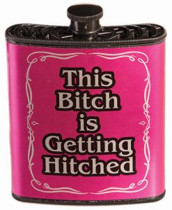 Bachelorette This Bitch Is Getting Hitched Flask