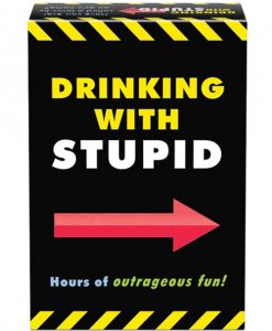 Drinking w/Stupid Drinking Game